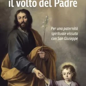 Sul tuo, il volto del Padre. Per una paternità spirituale vissuta con San Giuseppe Ordina Subito