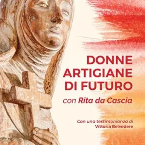 Donne artigiane di futuro. Con Rita da Cascia Consegna Rapida
