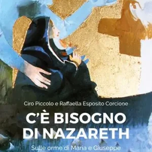 Soddisfatti O Rimborsati C‘è bisogno di Nazareth. Sulle orme di Maria e Giuseppe