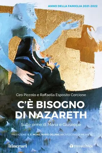 Soddisfatti O Rimborsati C‘è bisogno di Nazareth. Sulle orme di Maria e Giuseppe