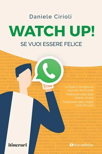 Prezzo Basso Watch up! Se vuoi essere felice. La Fede in famiglia nel racconto di un padre