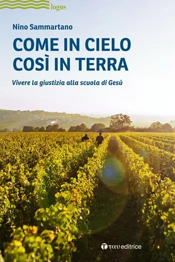 Come in cielo così in terra. Vivere la giustizia alla scuola di Gesù Compra Oggi Stesso