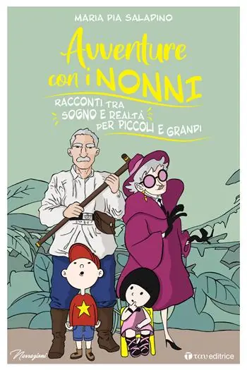 Nuovo Arrivo Avventure con i nonni. Racconti tra sogno e realtà per piccoli e grandi
