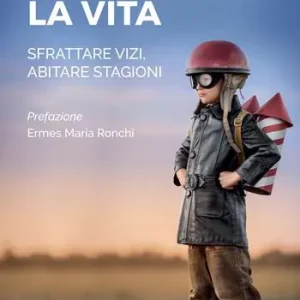 Tenere alta la vita. Sfrattare vizi, abitare stagioni Saldi