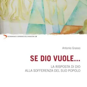 Se Dio vuole... La risposta di Dio alla sofferenza del suo popolo Ultimissimo Modello