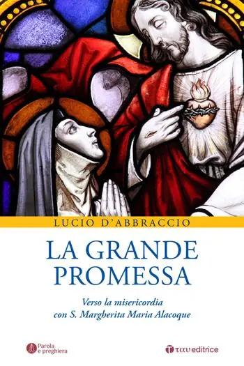 La grande promessa. Verso la misericordia con S. Margherita Maria Alacoque Prezzo Conveniente