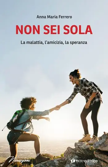 Offerta Non sei sola. La malattia, l’amicizia, la speranza
