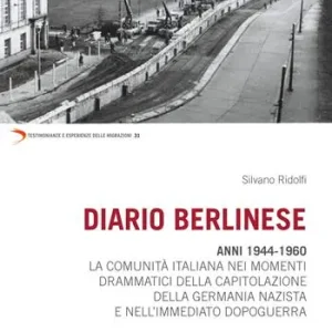 Direttamente Dal Produttore Diario berlinese. 1944-1960. La comunità italiana nei momenti drammatici della capitolazione della Germania nazista e nell‘immediato dopoguerra