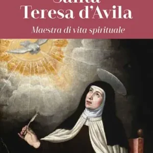 Spedizione Espresso Santa Teresa d‘Avila. Maestra di vita spirituale