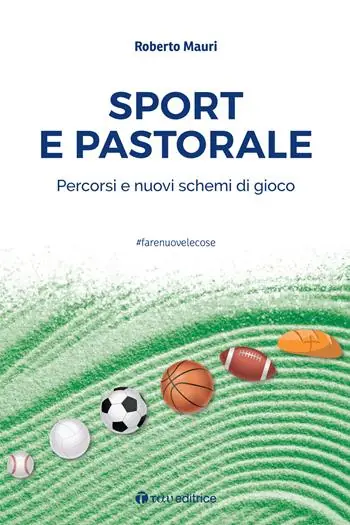 Sport e pastorale. Percorsi e nuovi schemi di gioco Prezzo Scontato