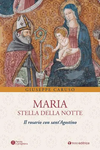 Promozione Esclusiva Maria, stella della notte. Il rosario con sant‘Agostino