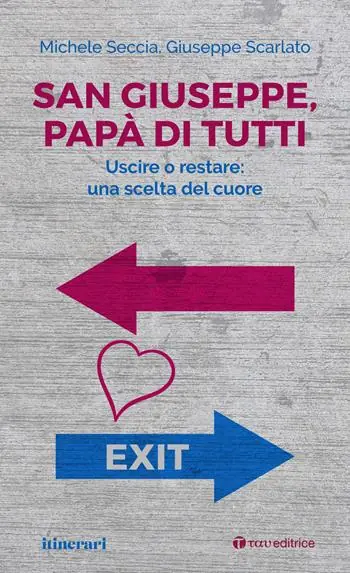 San Giuseppe, papà di tutti. Uscire o restare una scelta del cuore Soddisfatti O Rimborsati