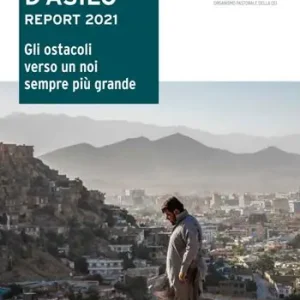 Il diritto d‘asilo. Report 2021. Gli ostacoli verso un noi sempre più grande Più Venduto