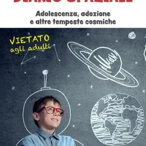 Compra Oggi Stesso Diario spaziale. Adolescenza, adozione e altre tempeste cosmiche