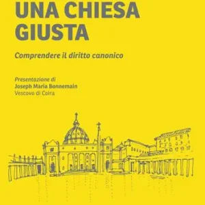 Quantità Limitata Una Chiesa giusta. Comprendere il diritto canonico