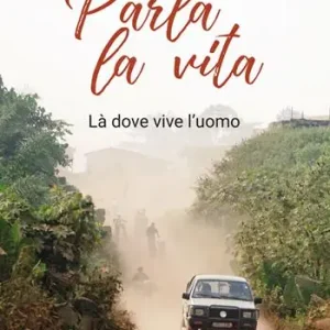 Parla la vita. Là dove vive l‘uomo Prezzo Scontato