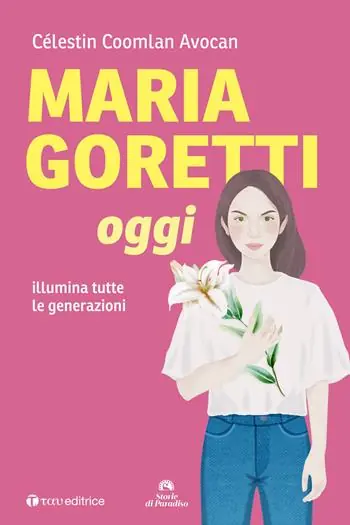 Compra Oggi Stesso Maria Goretti oggi. Illumina tutte le generazioni