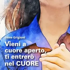 Direttamente Dal Produttore Vieni a cuore aperto, ti entrerò nel cuore. In dialogo con Dio e con sé stessi