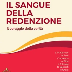 Esclusivo Rivista dei Missionari del Preziosissimo Sangue. Il sangue della Redenzione. Il coraggio della verità (2021). Vol. 35