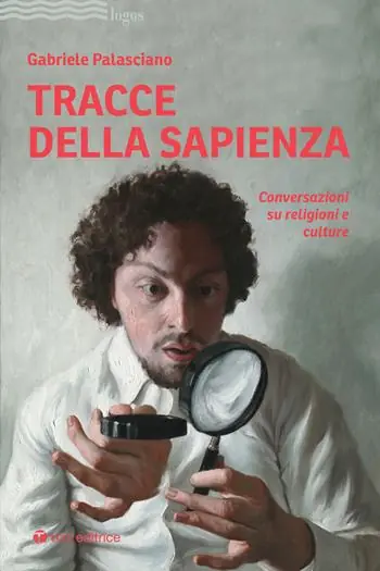 Tracce della sapienza. Conversazioni su religioni e culture Esclusivo