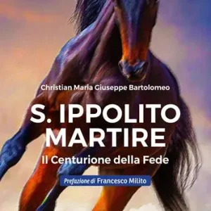 S. Ippolito martire. Il centurione della Fede Super Prezzo