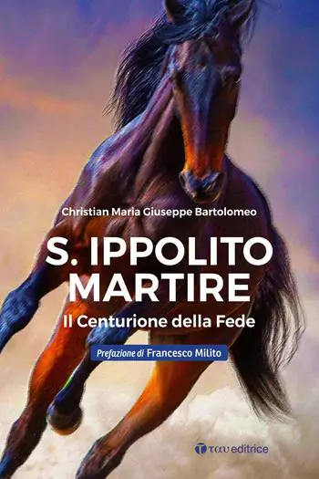 S. Ippolito martire. Il centurione della Fede Super Prezzo