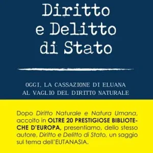 Diritto e delitto di stato. Oggi, la Cassazione di Eluana al vaglio del diritto naturale Affare