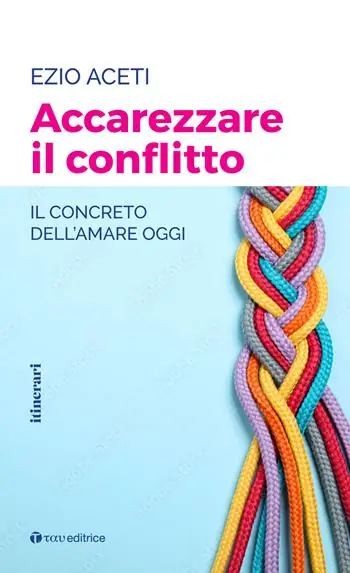Accarezzare il conflitto. Il concreto dell‘amare oggi Ultimissimo Modello