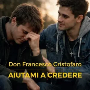 Aiutami a credere Solo Oggi
