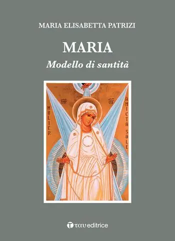 Maria. Modello di santità Quantità Limitata