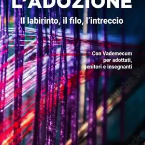 L‘adozione. Il labirinto, il filo, l’intreccio Di Tendenza