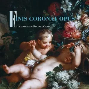 Finis coronat opus. Saggi in onore di Rosanna Cioffi Popolare