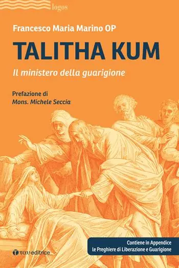 Subito Disponibile Talitha kum. Il ministero della guarigione
