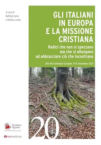Super Prezzo Gli italiani in Europa e la missione cristiana. Radici che non si spezzano ma che si allungano ad abbracciare ciò che incontrano