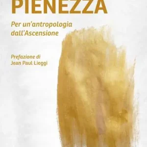 Quantità Limitata Pienezza. Per un‘antropologia dell‘ascensione