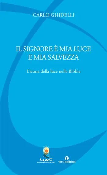 Promozione Il Signore è mia luce e mia salvezza. L‘icona della luce nella Bibbia
