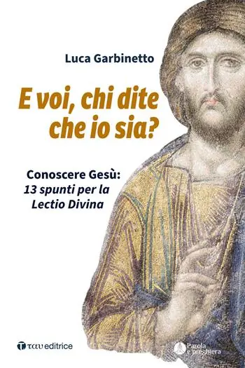 Prezzo Conveniente E voi, chi dite che io sia? Conoscere Gesù 13 spunti per la Lectio Divina