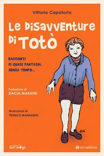 Le disavventure di Totò. Racconti di quasi fantasia, senza tempo... Prezzo Basso