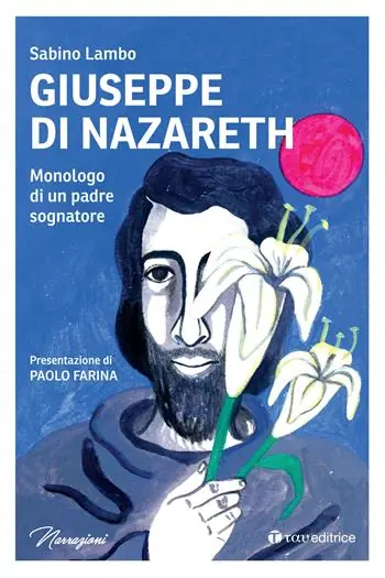 Ordina Subito Giuseppe di Nazareth. Monologo di un padre sognatore