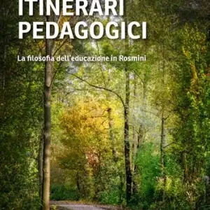Prezzo Ridotto Itinerari pedagogici. La filosofia dell’educazione in Rosmini