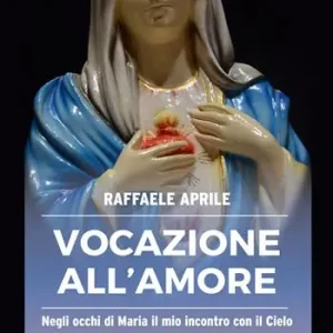 Compra Adesso Vocazione all‘amore. Negli occhi di Maria il mio incontro con il Cielo