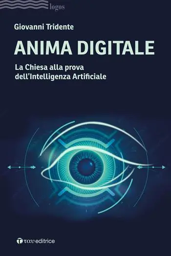 Anima digitale. La Chiesa alla prova dell’Intelligenza Artificiale Promozione