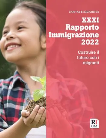 XXXI Rapporto immigrazione 2022. Costruire il futuro con i migranti Esclusivo