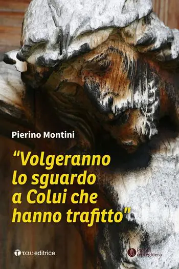 Più Venduto «Volgeranno lo sguardo a colui che hanno trafitto»