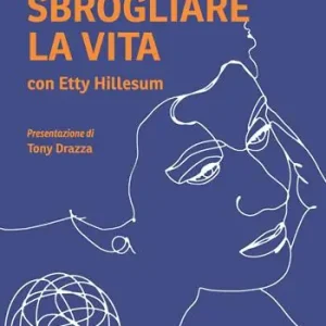 Promozione Sbrogliare la vita con Etty Hillesum