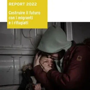 Il diritto d‘asilo. Report 2022. Costruire il futuro con i migranti e i rifugiati Compra Adesso