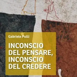 Inconscio del pensare, inconscio del credere Offerta