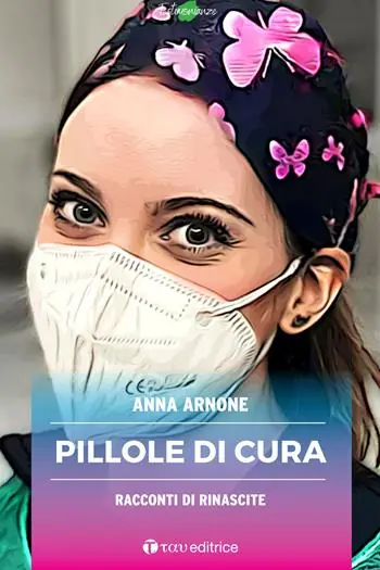 Quantità Limitata Pillole di cura. Racconti di rinascite