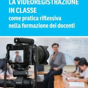 La videoregistrazione in classe come pratica riflessiva nella formazione dei docenti Promozione