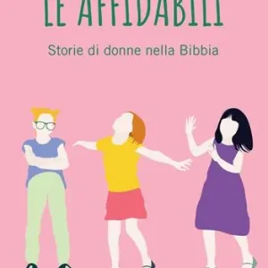 Economico Le affidabili. Storie di donne nella Bibbia